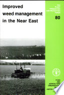 Improved weed management in the Near East : proceedings of the FAO   Expert Consultation on Improved Weed Management in the Near East, Nicosia, Cyprus, 30 October-1 November 1985.