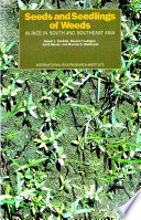 Seeds and seedlings of weeds in rice in South and Southeast Asia /