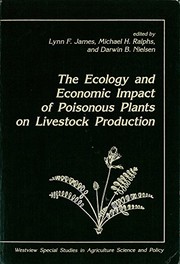 The Ecology and economic impact of poisonous plants on livestock production /