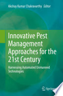 Innovative Pest Management Approaches for the 21st Century : Harnessing Automated Unmanned Technologies /