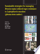 Sustainable strategies for managing Brassica napus (oilseed rape) resistance to Leptosphaeria maculans (phoma stem canker) : Under the aegis of a European-Australian workshop held at INRA, Versailles, France, in association with the EU SECURE project (QLK5-CT-2002-01813) /