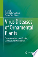 Virus Diseases of Ornamental Plants : Characterization, Identification, Diagnosis and Management /