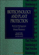 Biotechnology and plant protection : bacterial pathogenesis &    disease resistance : proceedings of the fourth international symposium /