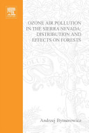 Ozone air pollution in the Sierra Nevada : distribution and effects on forests /