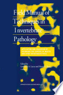 Field manual of techniques in invertebrate pathology : application and evaluation of pathogens for control of insects and other invertebrate pests /