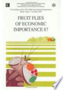 Fruit flies of economic importance 87 : proceedings of the CEC/IOBC International Symposium, Rome 7-10, April 1987 /