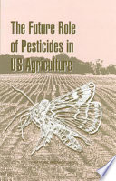 The future role of pesticides in US agriculture /