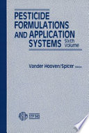 Pesticide formulations and application systems : sixth volume : a symposium sponsored by ASTM Committee E-35 on Pesticides, Bal Harbour, FL, 6- 7 Nov. 1985 /