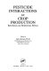 Pesticide interactions in crop production : beneficial and deleterious effects /
