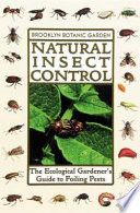 Natural insect control : the ecological gardener's guide to foiling pests /