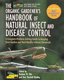 The Organic gardener's handbook of natural insect and disease control : a complete problem-solving guide to keeping your garden & yard healthy without chemicals /