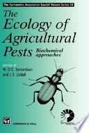 The ecology of agricultural pests : biochemical approaches /