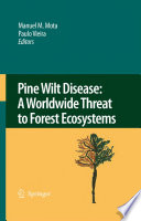 Pine wilt disease : a worldwide threat to forest ecosystems /