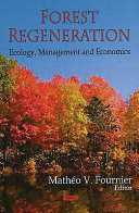 Forest regeneration : ecology, management and economics /