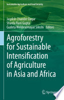 Agroforestry for Sustainable Intensification of Agriculture in Asia and Africa /