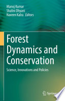Forest Dynamics and Conservation : Science, Innovations and Policies /