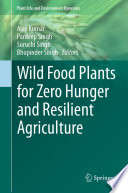 Wild Food Plants for Zero Hunger and Resilient Agriculture /