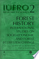 Forest history : international studies on socio-economic and forest ecosystem change : report no. 2 of the IUFRO Task Force on Environmental Change /
