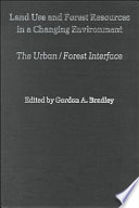Land use and forest resources in a changing environment : the urban/forest interface /