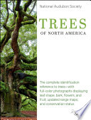 Trees of North America : the complete identification reference to trees- with full-color photographs displaying leaf shape, bark, flowers, and fruit; updated range maps; and conservation status /