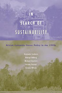 In search of sustainability : British Columbia forest policy in the 1990s /