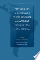 Partnerships in sustainable forest resource management : learning from Latin America /