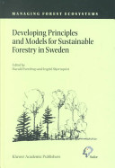 Developing principles and models for sustainable forestry in Sweden /