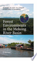 Forest environments in the Mekong River Basin /
