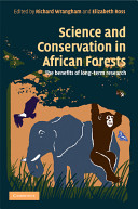 Science and conservation in African forests : the benefits of long-term research /