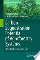Carbon sequestration potential of agroforestry systems : opportunities and challenges /