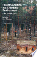 Forest condition in a changing environment : the Finnish case /