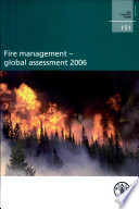 Fire management : global assessment 2006 : a thematic study prepared in the framework of the Global forest resources assessment 2005.