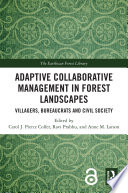 Adaptive collaborative management in forest landscapes : villagers, bureaucrats and civil society /