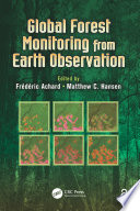 Global forest monitoring from earth observation /