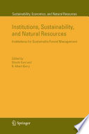 Institutions, sustainability, and natural resources : institutions for sustainable forest management /