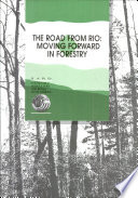 The Road from Rio : moving forward in forestry.
