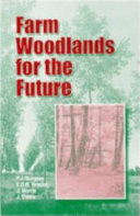 Farm woodlands for the future : papers presented at the conference 'Farm Woodlands for the Future', Cranfield University, Silsoe, Bedfordshire, UK, 8-10 September 1999 /