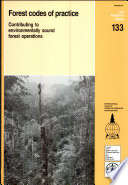 Forest codes of practice : contributing to environmentally sound forest operations : proceedings of an FAO/IUFRO Meeting of Experts on Forest Practices, Feldafing, Germany, 11-14 December 1994 /