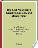 Big-leaf mahogany : genetics, ecology, and management /