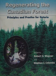 Regenerating the Canadian forest : principles and practice for Ontario /