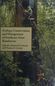 Ecology, conservation, and management of Southeast Asian rainforests /