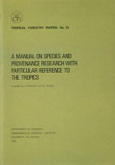 A Manual on species and provenance research with particular reference to the tropics /