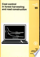 Cost control in forest harvesting and road construction.