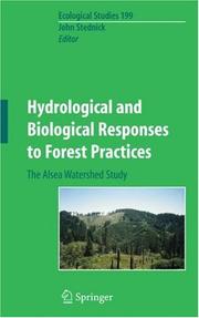 Hydrological and biological responses to forest practices : the Alsea Watershed study /