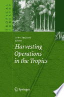 Harvesting operations in the Tropics /