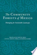 The community forests of Mexico : managing for sustainable landscapes /