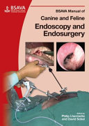 BSAVA manual of canine and feline endoscopy and endosurgery /