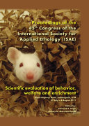 Proceedings of the 45th Congress of the International Society for Applied Ethology (ISAE) : scientific evaluation of behavior, welfare and enrichment : Hyatt Regency Hotel, Indianapolis, U.S.A., 31 July - 4 August 2011 /
