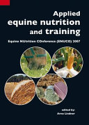 Applied equine nutrition and training : Equine NUtrition Conference (ENUCO) 2007 /