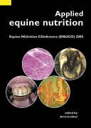 Applied equine nutrition : Equine Nutrition Conference (ENUCO) 2005 /